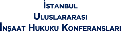 İstanbul Uluslararası İnşaat Hukuku Konferansları